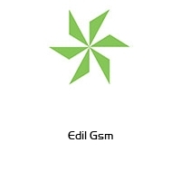 Edil Gsm