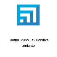 Fantini Bruno SaS Bonifica amianto