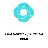 Erus Service SpA Pulizia pozzi