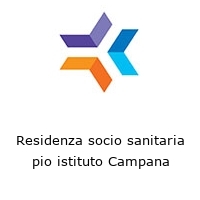 Residenza socio sanitaria pio istituto Campana