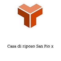 Casa di riposo San Pio x