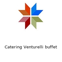 Catering Venturelli buffet
