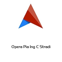 Opera Pia Ing C Stradi