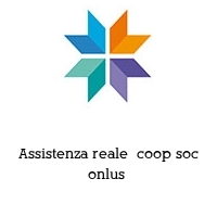 Assistenza reale  coop soc onlus 