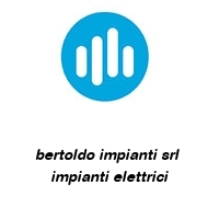 Logo bertoldo impianti srl  impianti elettrici