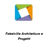 Fabelville Architettura e Progetti