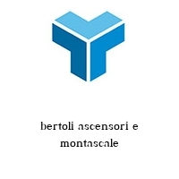 bertoli ascensori e montascale