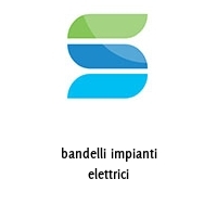 bandelli impianti elettrici