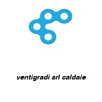 ventigradi srl caldaie