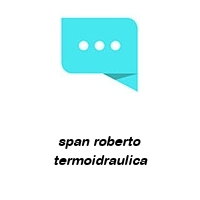 span roberto termoidraulica